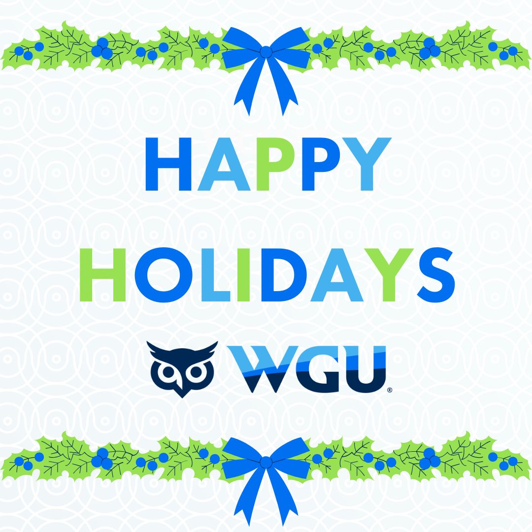 Image saying 'Happy Holidays' in blue and green text, with the WGU logo and festive holly garlands with blue bows.